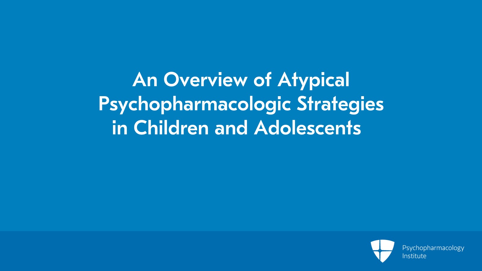 An Overview of Atypical Psychopharmacologic Strategies in Children and ...